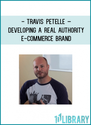 https://tenco.pro/product/travis-petelle-developing-real-authority-e-commerce-brand/