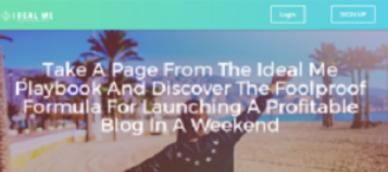 Take A Page From The Ideal Me Playbook And Discover The Foolproof Formula For Launching A Profitable Blog In A Weekend