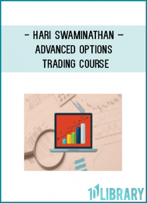 n this course, you’ll experience the power of a myriad number of advanced Option strategies.