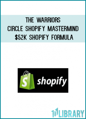 [SHOPIFY] Warriors Circle Shopify Mastermind by todd dowell: THE SECRET OF Getting $10,000 Per Month Online, and Work Less Hours