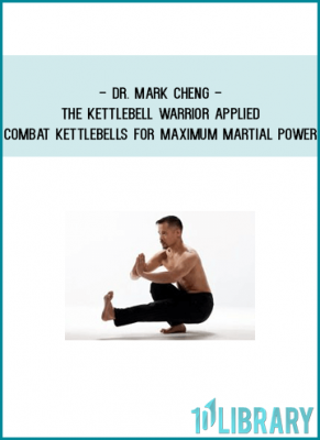 https://tenco.pro/product/dr-mark-cheng-the-kettlebell-warrior-applied-combat-kettlebells-for-maximum-martial-power/