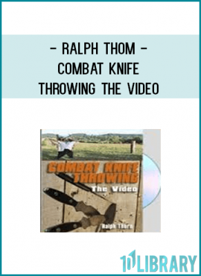The motto of Ralph Thorn's school of combat knife throwing is Any knife, any angle, any position; no games, no gimmicks, no limits.