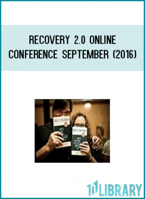 Recovery 2.0 Online Conference September (2016)SEPT. 14-18, 2016Access Master Teachers and Teachings for Moving Beyond Addiction and Thriving in Life
