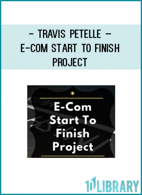 https://tenco.pro/product/travis-petelle-e-com-start-to-finish-project/