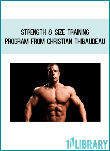 Strength & Size Training Program from Christian Thibaudeau at Kingzbook.com