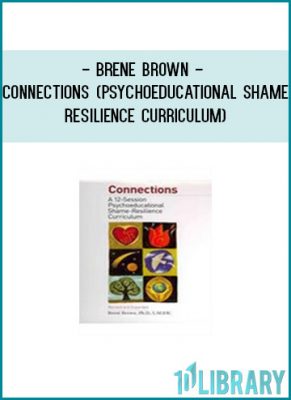 https://tenco.pro/product/brene-brown-connections-psychoeducational-shame-resilience-curriculum/