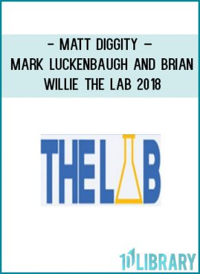 https://tenco.pro/product/matt-diggity-mark-luckenbaugh-and-brian-willie-the-lab-2018/