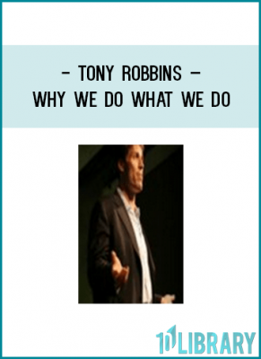 https://tenco.pro/product/tony-robbins-why-we-do-what-we-do/