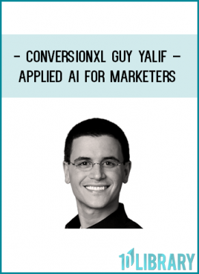https://tenco.pro/product/conversionxl-guy-yalif-applied-ai-for-marketers/