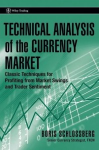 Boris Schlossberg - Technical Analysis of the Currency Market Classic Techniques for Profiting from Market Swings and Trader Sentiment