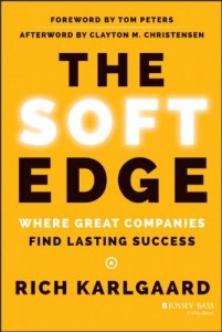 Rich Karlgaard - The Soft Edge: Where Great Companies Find Lasting Success