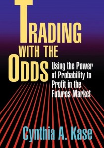 Cynthia Kase - Trading with the Odds