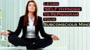 Learn Self Hypnosis to Reprogram Your Subconscious Mind