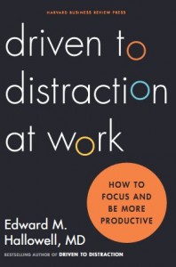   Ned Hallowell - Driven to Distraction at Work: How to Focus and Be More Productive [pdf]
