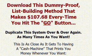 [$7 DIME-SALE] List-Building Method Makes $107.68 Every-Time You Hit The “GO” Button…?