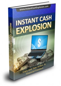 Instant Cash Explosion | Copy And Take Action To Financial Freedom