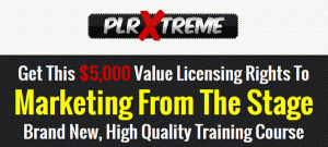 Private Label Rights To Marketing From The Stage – PLRXtreme