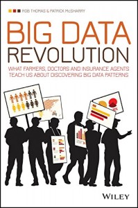Rob Thomas - Big Data Revolution: What Farmers, Doctors and Insurance Agents Teach Us About Discovering Big Data Patterns