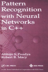 Abhijit S.Pandya - Pattern Recognition with Neural Networks in C++