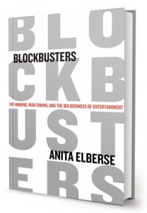 Anita Elberse - Blockbusters: Hit-making, Risk-taking, and the Big Business of Entertainment - Oct 15/13 - EPUB+