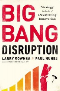 Larry Downes - Big Bang Disruption: Strategy in the Age of Devastating Innovation - Jan 7/14 - EPUB+
