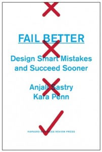 Anjali Sastry - Fail Better: Design Smart Mistakes and Succeed Sooner - Nov 4/14 - EPUB