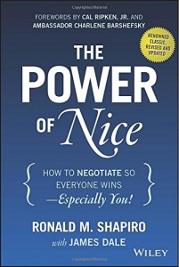Ronald M. Shapiro, James Dale - The Power of Nice: How to Negotiate So Everyone Wins - Especially You!