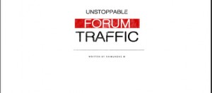Unstoppable Forum Traffic