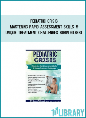 https://tenco.pro/product/pediatric-crisis-mastering-rapid-assessment-skills-unique-treatment-challenges-robin-gilbert/