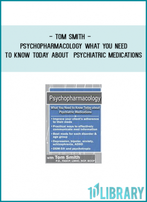 https://tenco.pro/product/psychopharmacology-what-you-need-to-know-today-about-psychiatric-medications-tom-smith/