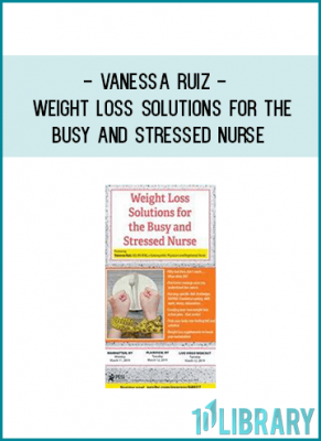 https://tenco.pro/product/weight-loss-solutions-for-the-busy-and-stressed-nurse-vanessa-ruiz/