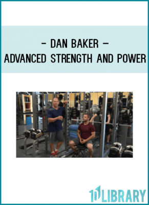 Dan Baker – Advanced Strength and Power