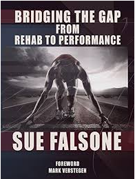 In Bridging the Gap from Rehab to Performance, physical therapist Sue Falsone walks the reader through the thought process and physical practice of guiding an injured athlete from injury through rehab and back to the field of play. To both health care professionals and strength and conditioning experts alike, she describes the path as her athletes move through pain and healing toward optimal function and advanced performance.