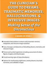 The Clinician’s Guide to Dreams, Traumatic Memories, Hallucinations, and Intrusive Images Making Sense of the Unconscious - Gary Massey