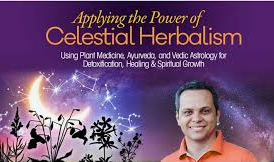 The Power of Celestial Herbalism - Arjun Das