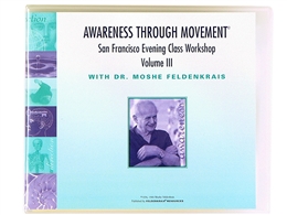 Volume III of Dr. Feldenkrais' San Francisco Evening Class Series offers the more advanced lessons taught to the public during the San Francisco training At tenco.pro