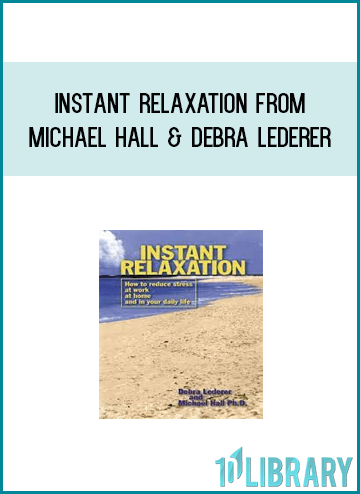 Instant Relaxation from Michael Hall & Debra Lederer at Midlibrary.com