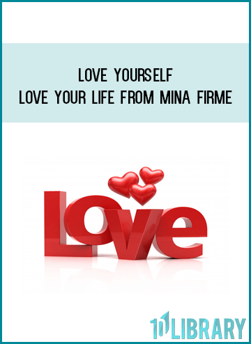 Love yourself Love your life from Mina Firme at Midlibrary.com