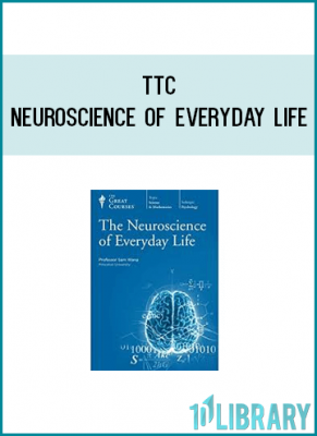 That field, of course, is neuroscience. The Neuroscience of Everyday Life is your chance to explore