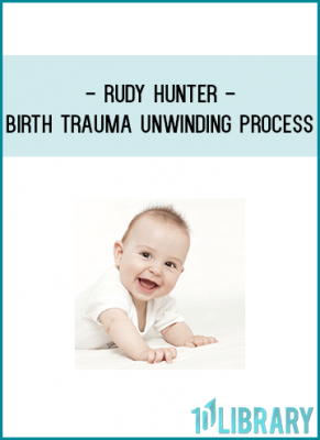 The Very SpecialBirth Trauma UnWinding Processwith Rudy Hunter[A breached birth & forceps delivery Dude himself--still with all the requisite dents in his skull to prove it!]Non informative Image, decoration onlyNon informative Image, decoration onlyNon informative Image, decoration onlyEven if you didn't have high drama during your delivery…birth is one of the most intense & stressful experiences for baby, mom, dad & the whole family--and also the most wonderful.And it's unbelievably torturous on the physical body…and all the other bodies [especially Mom!]