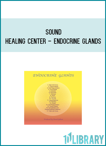 Sound Healing Center - Endocrine Glands AT Midlibrary.com