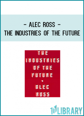 Leading innovation expert Alec Ross explains what's next for the world: the advances and stumbling blocks that will emerge in the next ten years, and how we can navigate them.