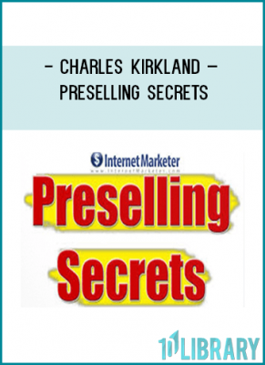 Charles Kirkland – PreSelling Secrets