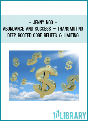 Jenny Ngo - Abundance and Success – Transmuting deep rooted core beliefs & limiting…