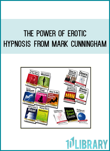 The Power of Erotic Hypnosis from Mark Cunningham AT Midlibrary.com