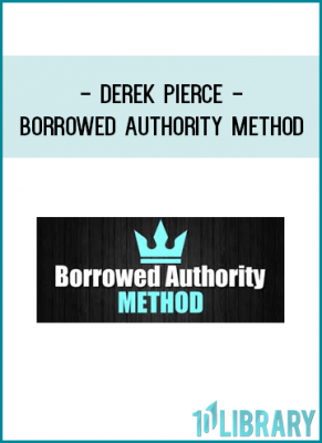Derek Pierce - Borrowed Authority Method
