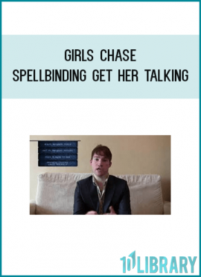 Girls Chase - Spellbinding Get Her Talking