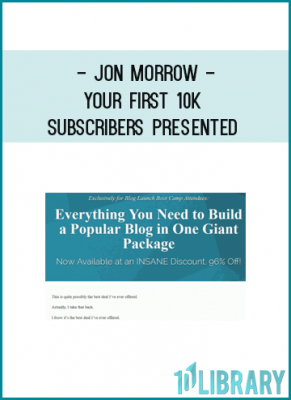  Jon Morrow - Your First 10k Subscribers presented