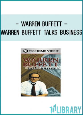Warren Buffett - Warren Buffett Talks Business