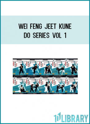 Wei Feng Jeet Kune Do Series VoL 1